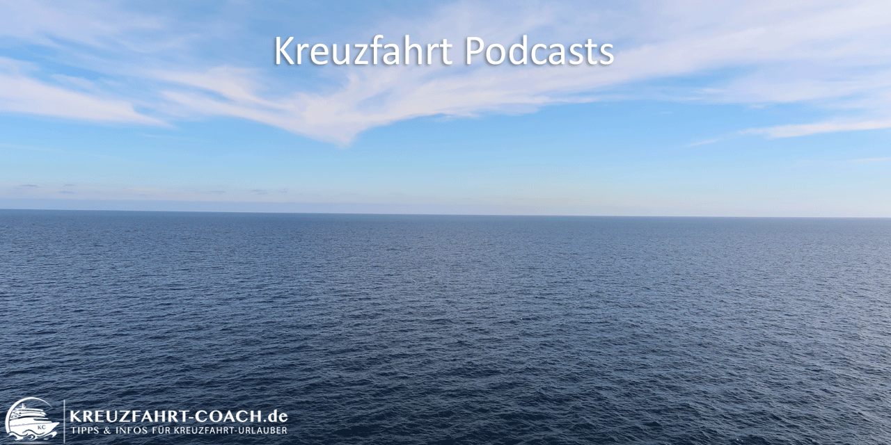 Kreuzfahrt Podcasts – Meine Tipps