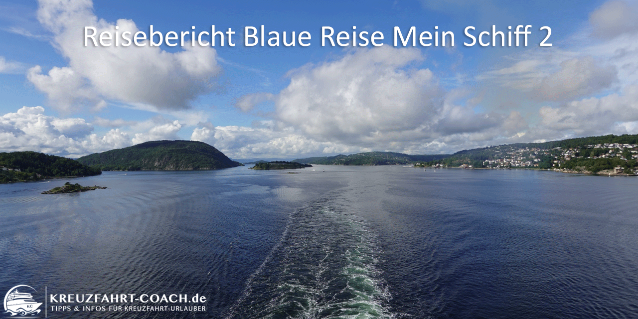 Reisebericht – Blaue Reise mit der Mein Schiff 2