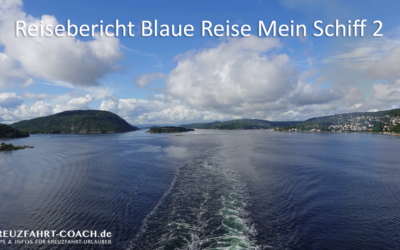 Reisebericht – Blaue Reise mit der Mein Schiff 2