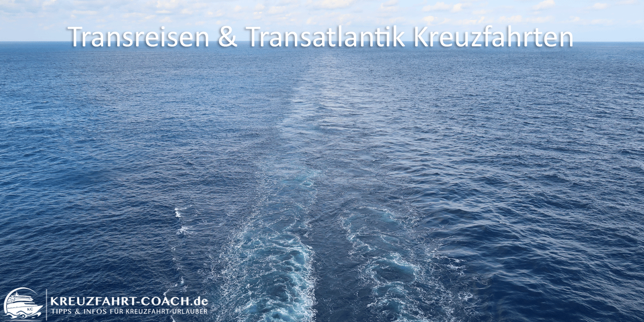 Transreisen & Transatlantik Kreuzfahrten